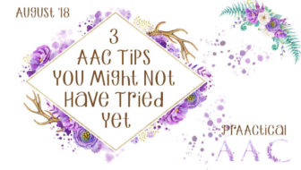 3 AAC Tips You Might Not Have Tried Yet