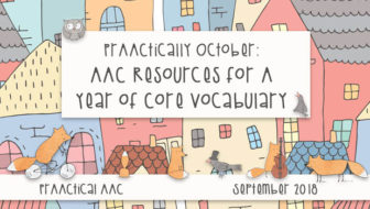PrAACtically October: AAC Resources for A Year of Core Vocabulary