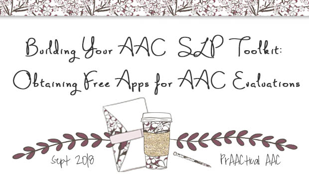 Building Your AAC SLP Toolkit: Obtaining Free Apps for AAC Evaluations