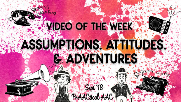 Video of the Week: Assumptions, Attitudes, and Adventures