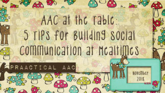 AAC at the Table: 5 Tips for Building Social Communication at Mealtimes