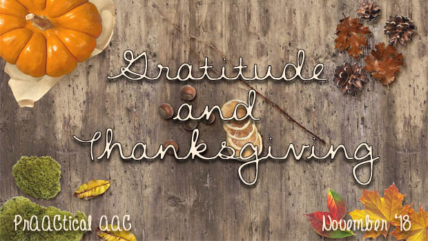 Gratitude And Thanksgiving : Praactical Aac