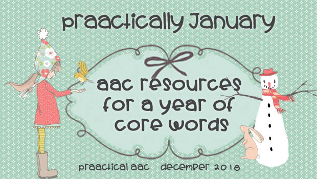 PrAACtically January: AAC Resources for A Year of Core Words
