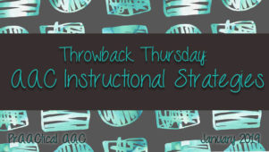 Throwback Thursday: AAC Instructional Strategies