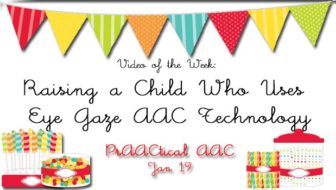Video of the Week: Raising a Child Who Uses Eye Gaze AAC Technology