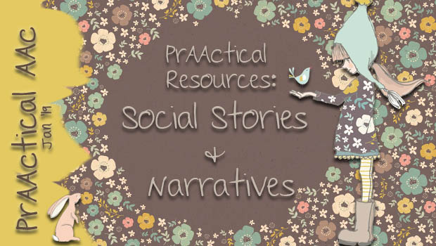 PrAACtical Resources: Social Stories and Narratives