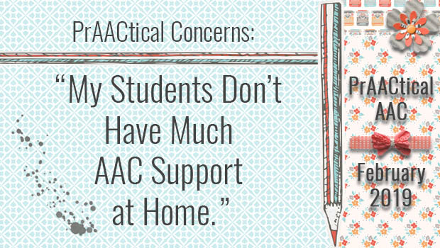 “My Students Don’t Have Much AAC Support at Home”