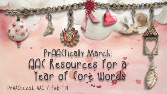 PrAACtically March: AAC Resources for a Year of Core Words
