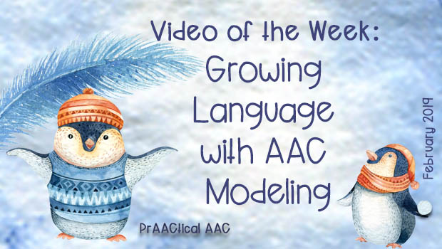Video of the Week: Growing Language with AAC Modeling