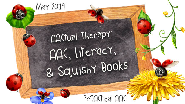 AACtual Therapy: Literacy and Squishy Books