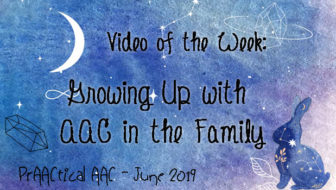 Video of the Week: Growing Up with AAC in the Family