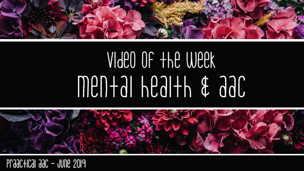 Video of the Week: Mental Health & AAC