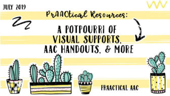 PrAACtical Resources: A Potpourri of Visual Supports, AAC Handouts, & More