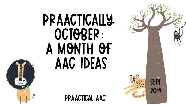 PrAACtically October: A Month of AAC Ideas