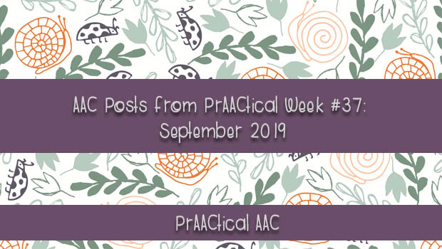 Decorative image reading AAC Posts from PrAACtical Week #37: September 2019