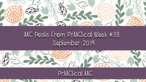 Decorative image reading AAC Posts from PrAACtical Week #38: September 2019