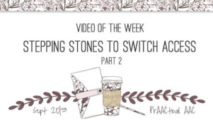 Video of the Week: Stepping Stones to Switch Access, Part 2