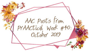 Decorative image with text: AAC Posts from PrAACtical Week #40: October 2019