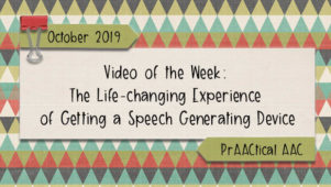 Video of the Week: The Life-changing Experience of Getting a Speech Generating Device