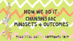 How We Do It: Changing AAC Mindsets & Outcomes