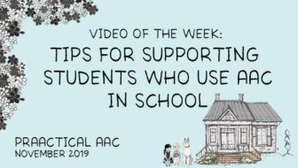 Video of the Week: Tips for Supporting Students Who Use AAC in School