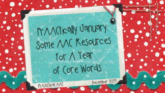 PrAACtically January: Some AAC Resources for A Year of Core Words