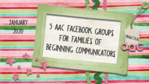 5 AAC Facebook Groups for Families of Beginning Communicators