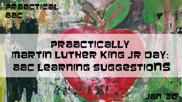 PrAACtically Martin Luther King Jr Day: AAC Learning Suggestions
