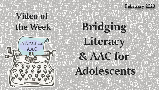 Video of the Week: Bridging Literacy and AAC for Adolescents