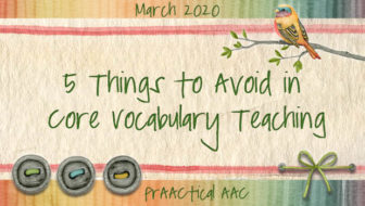 5 Things to Avoid in Core Vocabulary Teaching