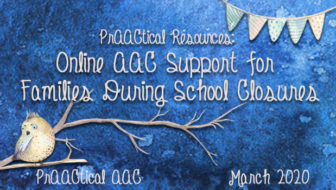 PrAACtical Resources: Online AAC Support for Families During School Closures