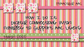How I Do It: Digital Connections With Families to Support AAC Users