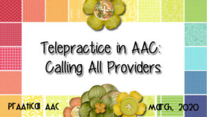 Telepractice in AAC: Calling All Providers