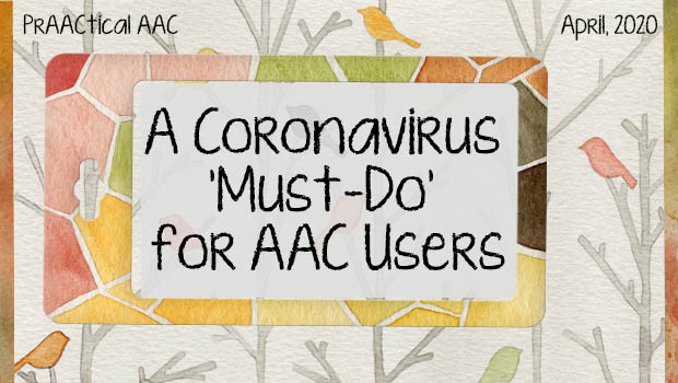 A Coronavirus 'Must-Do' for AAC Users