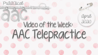 Video of the Week: AAC Telepractice