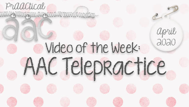 Video of the Week: AAC Telepractice