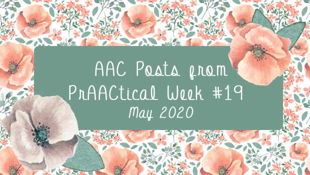 AAC Posts from PrAACtical Week #19: May 2020