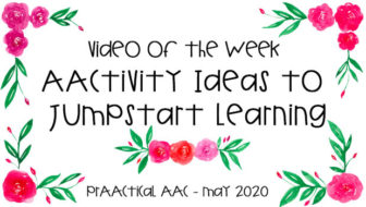 Video of the Week: AACtivity Ideas to Jumpstart Learning
