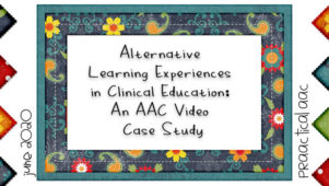 Alternative Learning Experiences in Clinical Education: An AAC Video Case Study