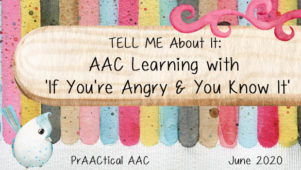 TELL ME About It: AAC Learning with 'If You're Angry & You Know It'