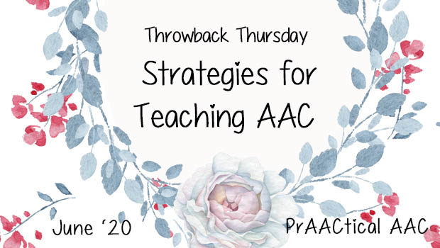 Throwback Thursday: Strategies for Teaching AAC