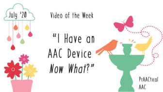 Video of the Week: “I Have an AAC Device. Now What?”