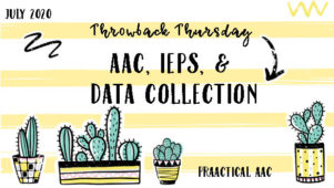 Throwback Thursday: AAC, IEPs, & Data Collection