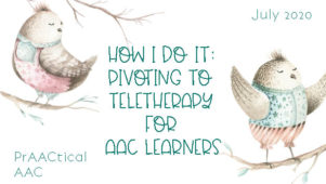 How I Do It: Pivoting to Teletherapy for AAC Learners