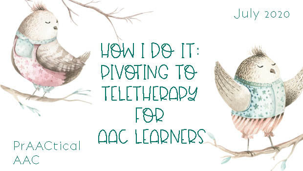 How I Do It: Pivoting to Teletherapy for AAC Learners