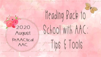 Heading Back to School with AAC: Tips & Tools