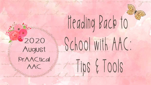 Heading Back to School with AAC: Tips & Tools