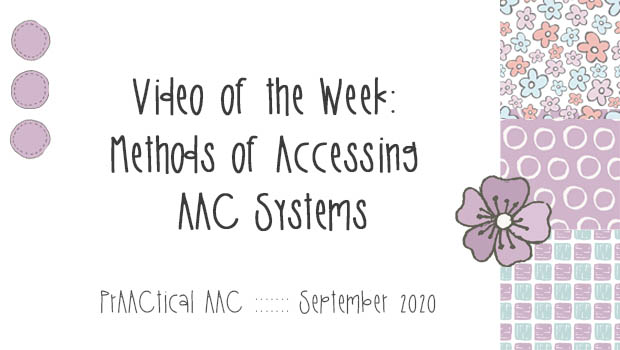 Video of the Week: Methods of Accessing AAC Systems