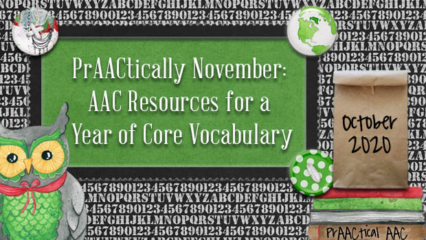 PrAACtically November: AAC Resources for a Year of Core Vocabulary