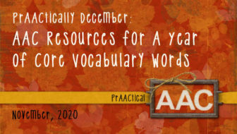 PrAACtically December: AAC Resources for A Year of Core Vocabulary